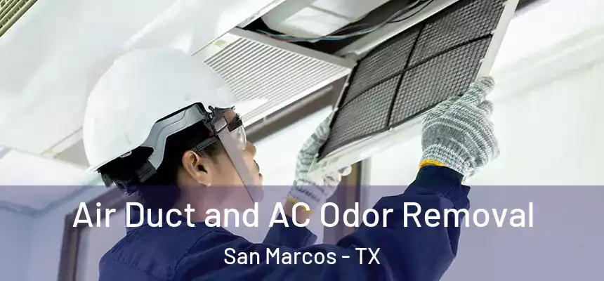  Air Duct and AC Odor Removal San Marcos - TX