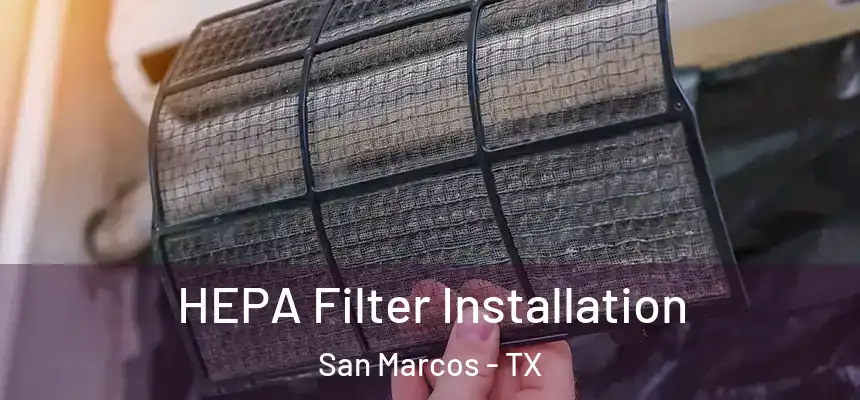  HEPA Filter Installation San Marcos - TX