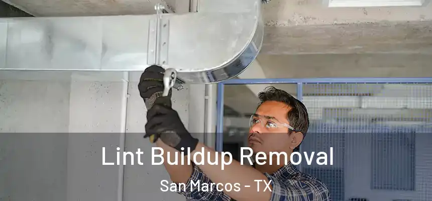  Lint Buildup Removal San Marcos - TX